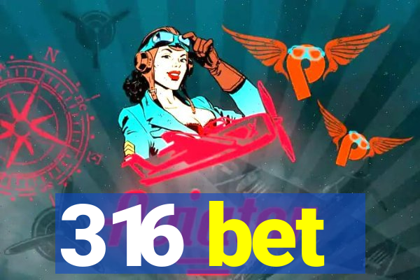 316 bet